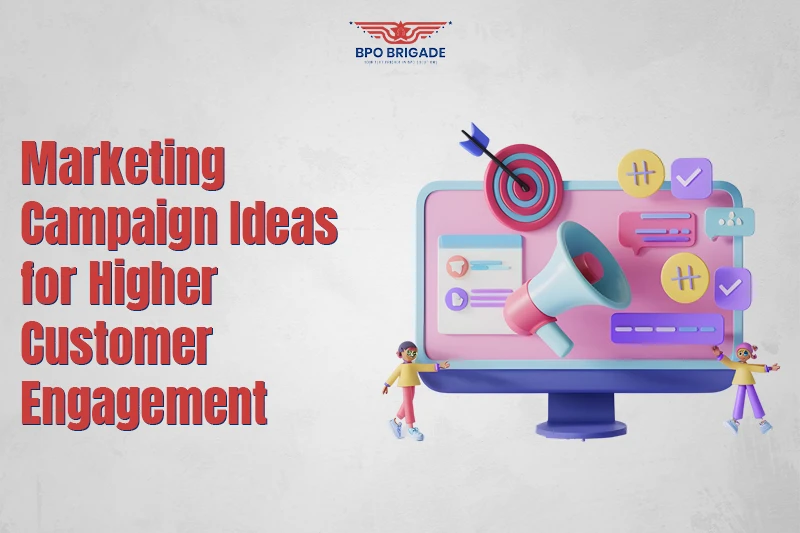Marketing Campaign Ideas for Higher Customer Engagement